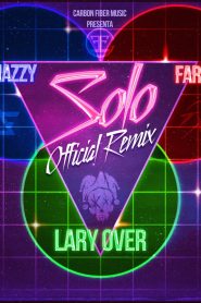 Solo Remix Lary Over ft. Amenazzy x Farruko