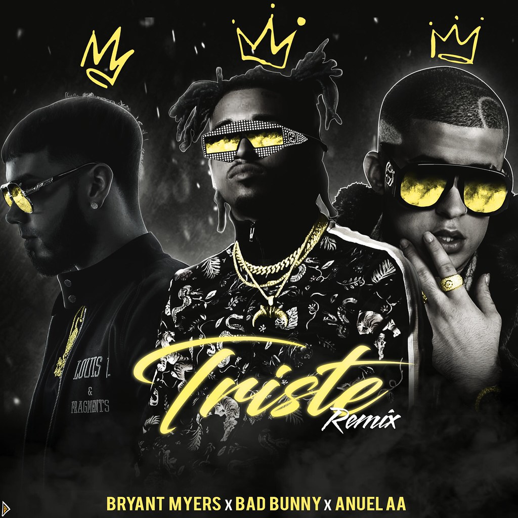 Triste Remix Anuel AA ft. Bad Bunny, Bryant Myers