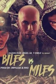 Biles VS Miles Alexis ft. Anuel AA, Chele El Menor