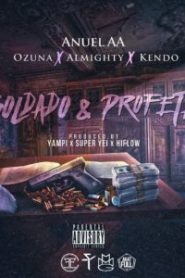 Soldado Y Profeta Remix Anuel AA ft. Kendo Kaponi, Ozuna, Almighty, Ñengo Flow