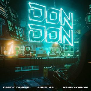 Don Don Daddy Yankee ft. Anuel AA, Kendo Kaponi