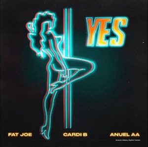 YES Fat Joe ft. Cardi B, Anuel AA