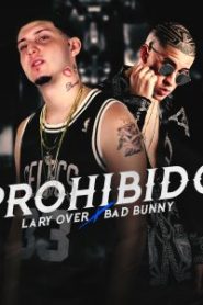 Prohibido Lary Over ft. Bad Bunny