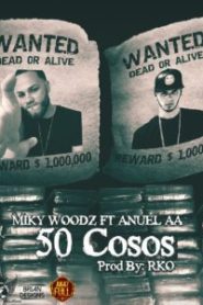 50 Cosos Miky Woodz ft. Anuel AA