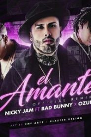 El Amante Remix Nicky Jam ft. Bad Bunny, Ozuna