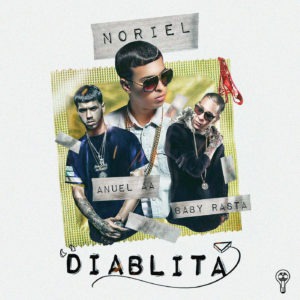 Diablita Noriel ft. Anuel AA, Baby Rasta