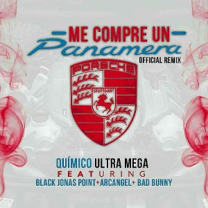 Me Compre Un Panamera Remix Quimico Ultra Mega Ft. Black Jonas Point, Arcangel, Bad Bunny, Almighty