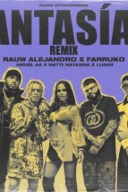 Fantasias Remix Rauw Alejandro ft. Anuel AA, Natti Natasha, Farruko, Lunay