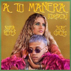 A Tu Manera Sofia Reyes ft. Jhayco