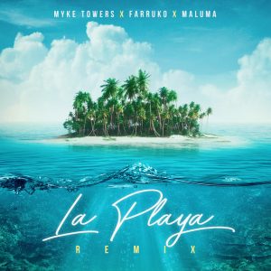 La Playa Remix Myke Towers, Maluma & Farruko