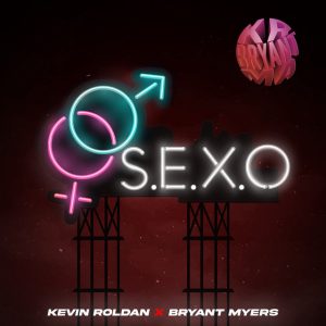 S.E.X.O Kevin Roldan, Bryant Myers