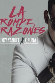La Rompe Corazones Daddy Yankee ft. Ozuna