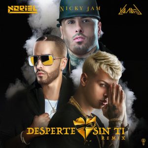 Desperté Sin Ti Remix Noriel, Yandel, Nicky Jam