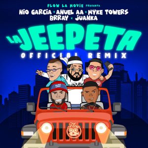 La Jeepeta Remix Nio Garcia x Brray x Juanka x Anuel AA x Myke Towers