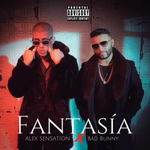 Fantasia Alex Sensation ft. Bad Bunny