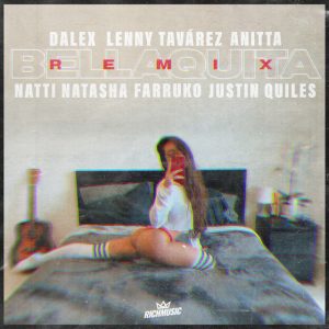Dalex Bellaquita Remix ft. Lenny Tavárez x Anitta x Natti Natasha x Farruko x Justin Quiles