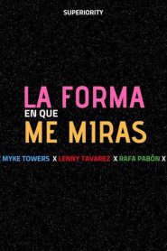 La Forma En Que Me Miras Super Yei ft. Myke Towers x Sammy x Lenny Tavarez x Rafa Pabon