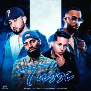 Tussi Arcángel ft. Justin Quiles x Eladio Carrión x De La Ghetto