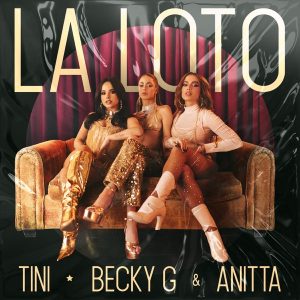 La Loto Tini, Becky G, Anitta