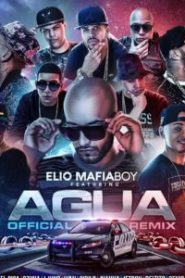 Agua Remix Elio MafiaBoy ft. El Sica, Beltito, Juanka El Problematik, J King, Lyan, Ozuna, Cirilo, Jetty, Genio