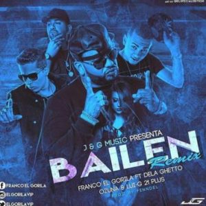 Bailen Remix Franco El Gorila ft. De La Ghetto, Luigi 21 Plus, Ozuna