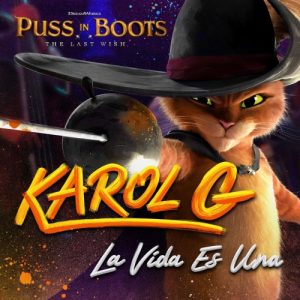 La Vida Es Una, From Puss in Boots The Last Wish Karol G