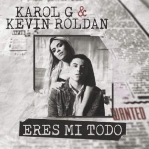 Eres Mi Todo Karol G ft. Kevin Roldan